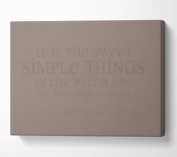  A Canvas Print of Motivational Quote Laura Wilder It Is The Sweet Simple Things Beige Canvas Print