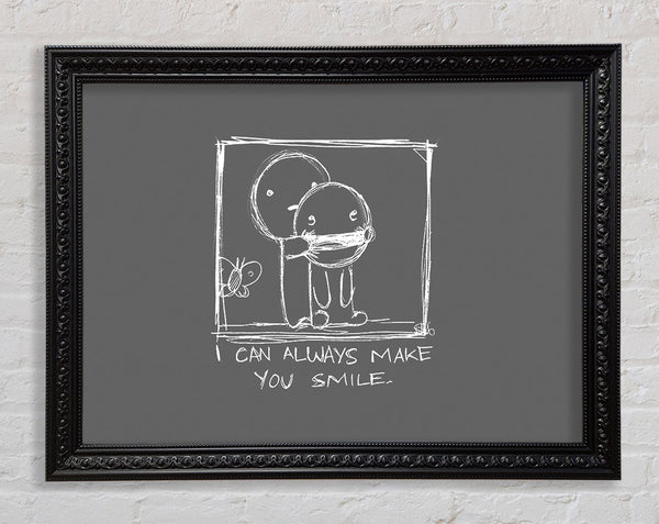 Love Quote I Can Always Make You Smile Grey Framed Print