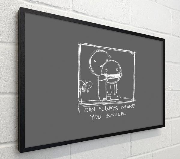 Love Quote I Can Always Make You Smile Grey
