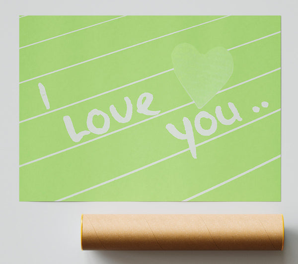Love Quote I Love You Heart Lime Green Poster
