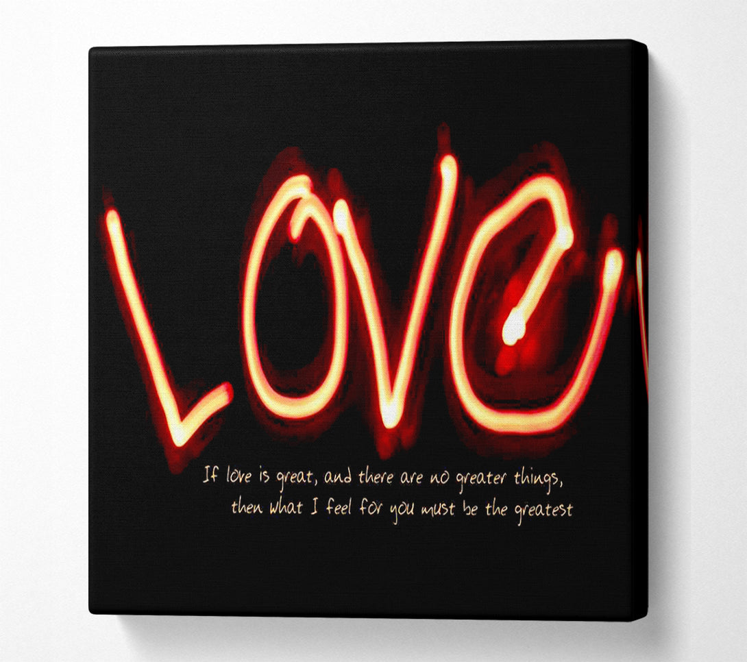  A Canvas Print of Love Quote If Love Is Great Canvas Print