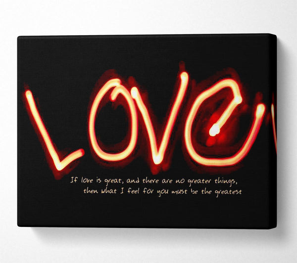  A Canvas Print of Love Quote If Love Is Great Canvas Print