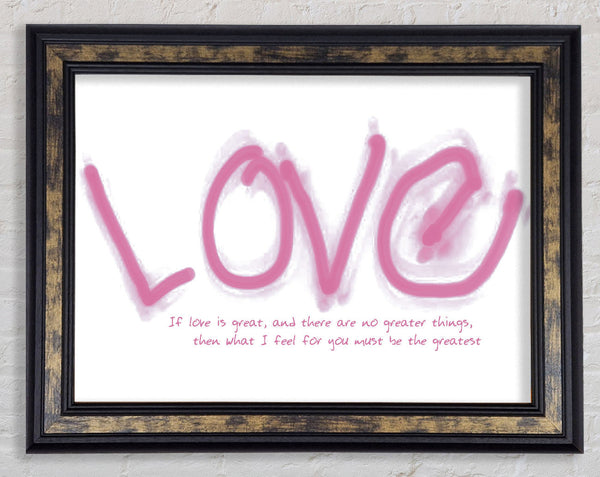 Love Quote If Love Is Great Pink Framed Print