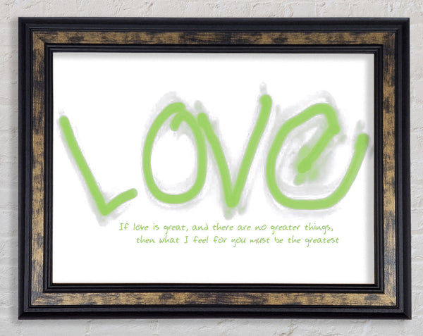 Love Quote If Love Is Great Lime Green Framed Print