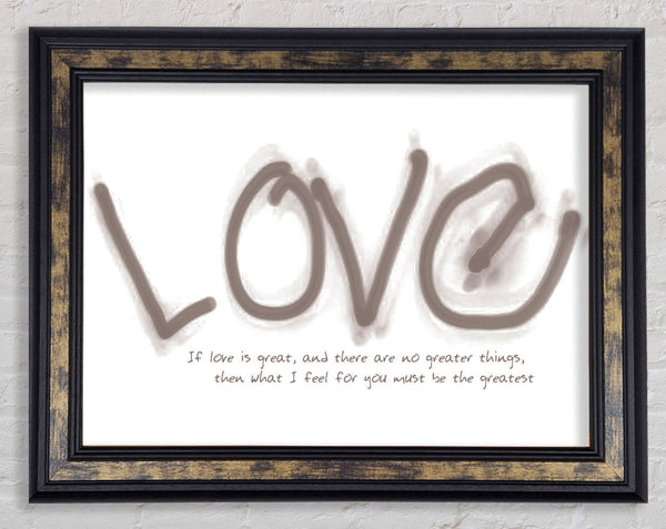 Love Quote If Love Is Great Beige Framed Print