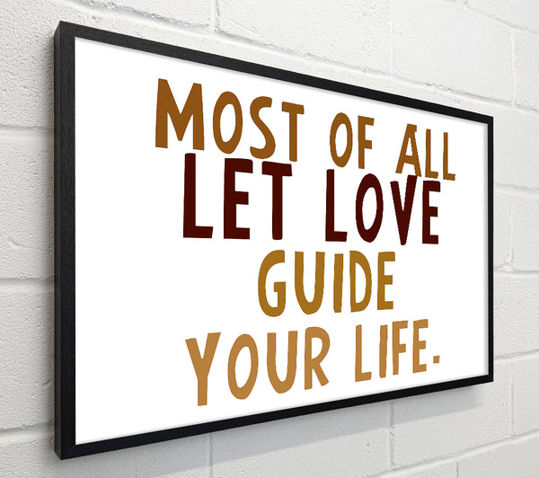 Love Quote Most Of All Let Love Guide Your Life