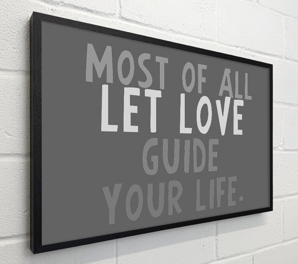 Love Quote Most Of All Let Love Guide Your Life Grey