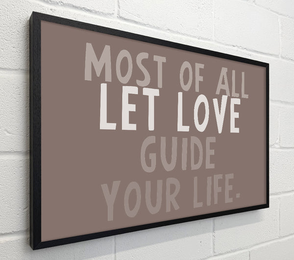 Love Quote Most Of All Let Love Guide Your Life Beige
