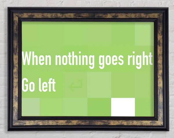 Funny Quote When Nothing Goes Right Lime Green Framed Print