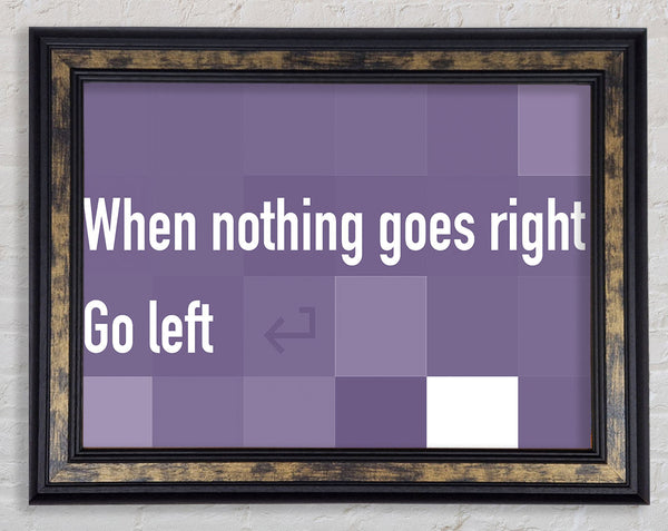 Funny Quote When Nothing Goes Right Lilac Framed Print