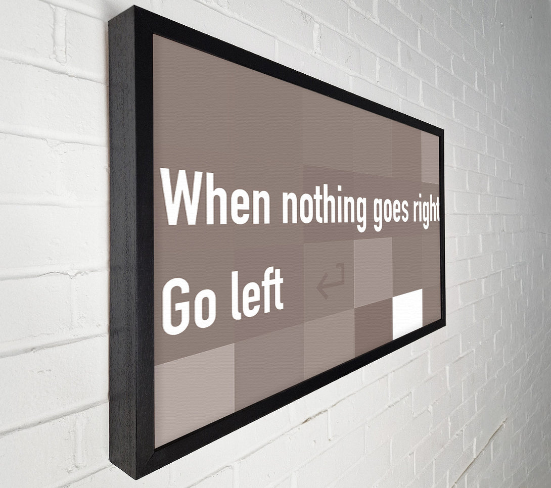  A Canvas Print of Funny Quote When Nothing Goes Right Beige Canvas Wall Art