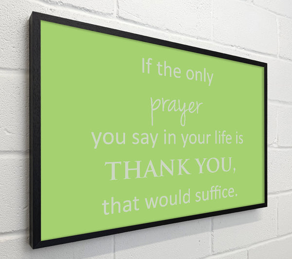 Home Quote If The Only Prayer You Say In Your Life Lime Green