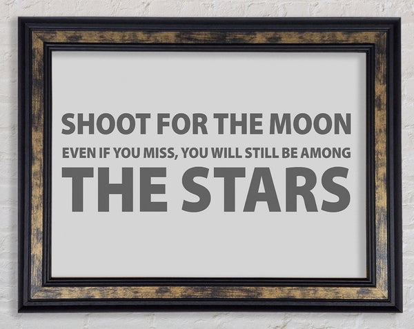 Motivational Quote Shoot For The Moon Grey Framed Print