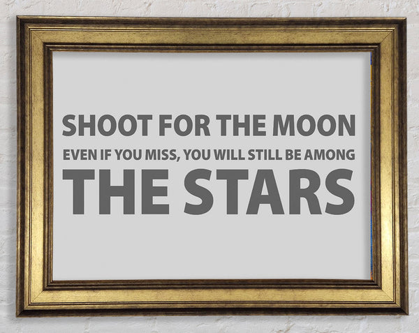 Motivierendes Zitat „Shoot For The Moon“ in Grau