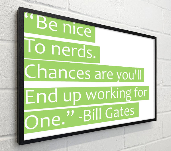 Funny Quote Bill Gates Be Nice To Nerds Lime Green