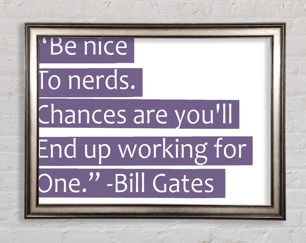 Lustiges Zitat Bill Gates Sei nett zu Nerds Lila