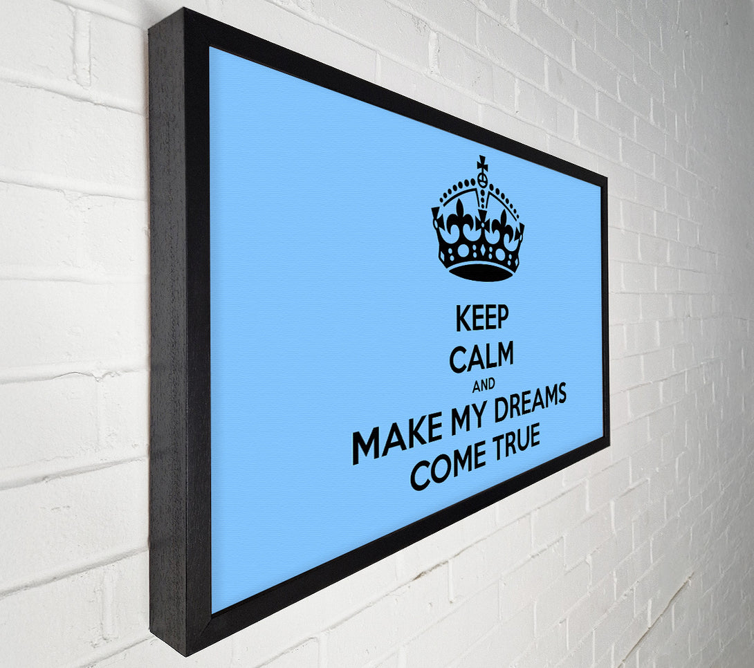  A Canvas Print of Keep Calm Make Your Dreams Come True Canvas Art