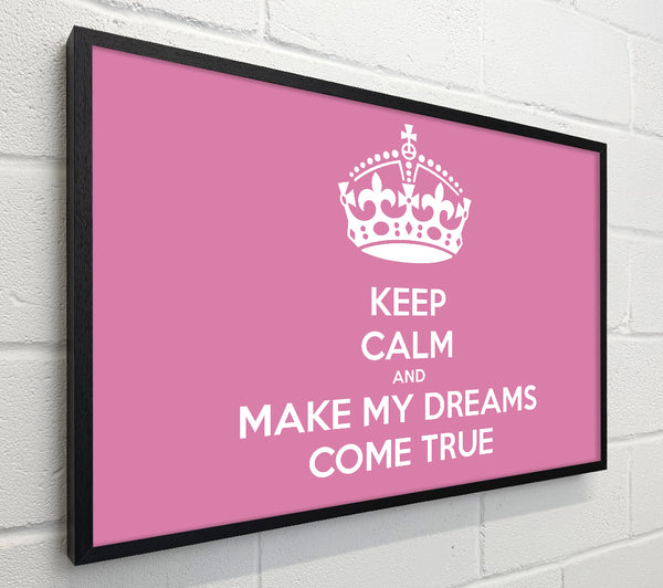 Keep Calm Make Your Dreams Come True Pink