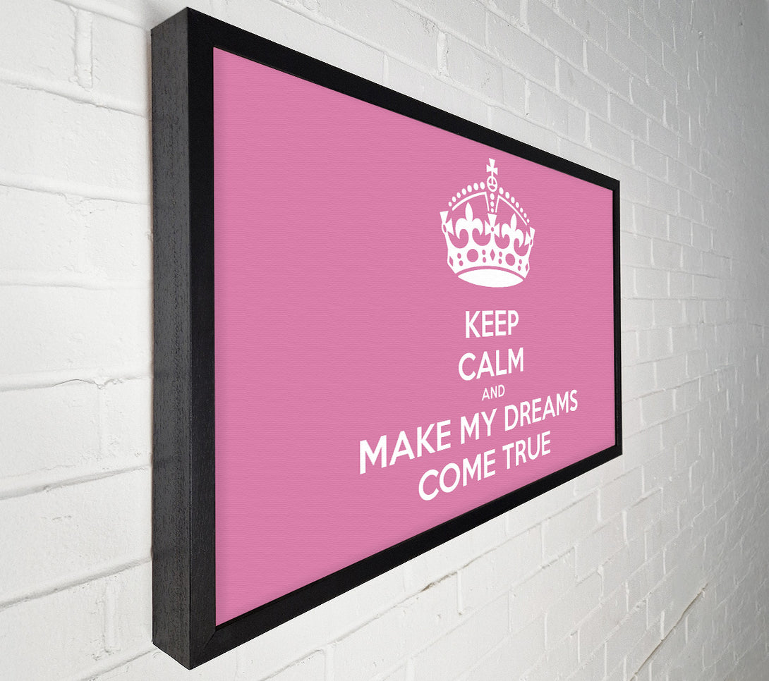  A Canvas Print of Keep Calm Make Your Dreams Come True Pink Canvas Art