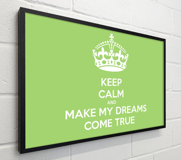 Keep Calm Make Your Dreams Come True Lime Green