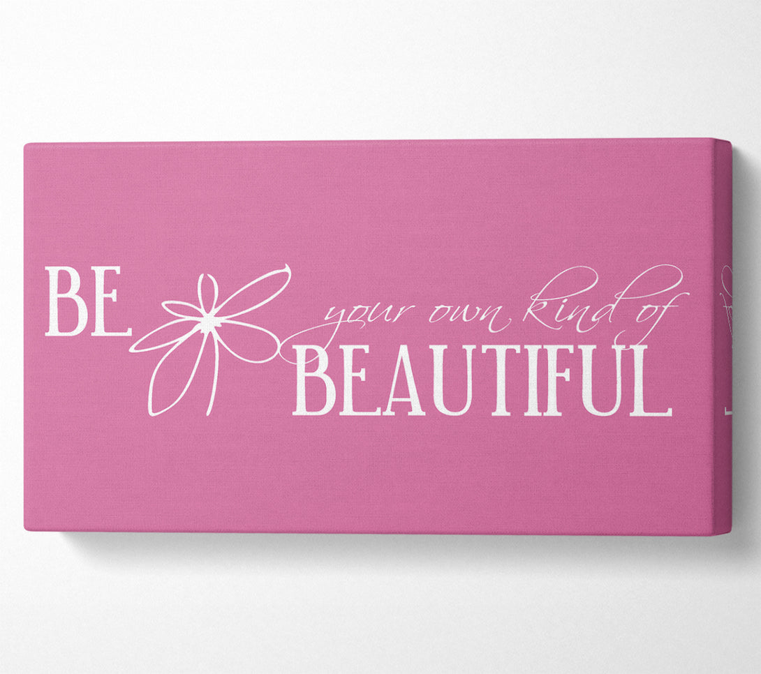  A Canvas Print of Be Your Own Kind Pink Canvas Print