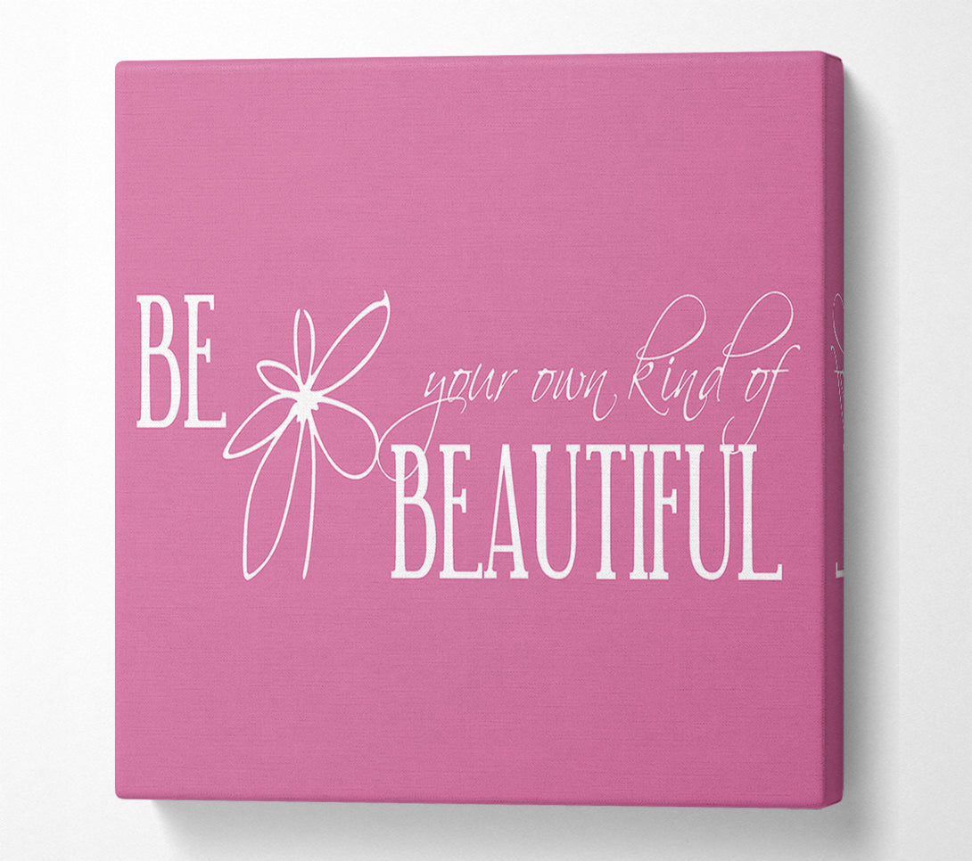  A Canvas Print of Be Your Own Kind Pink Canvas Print