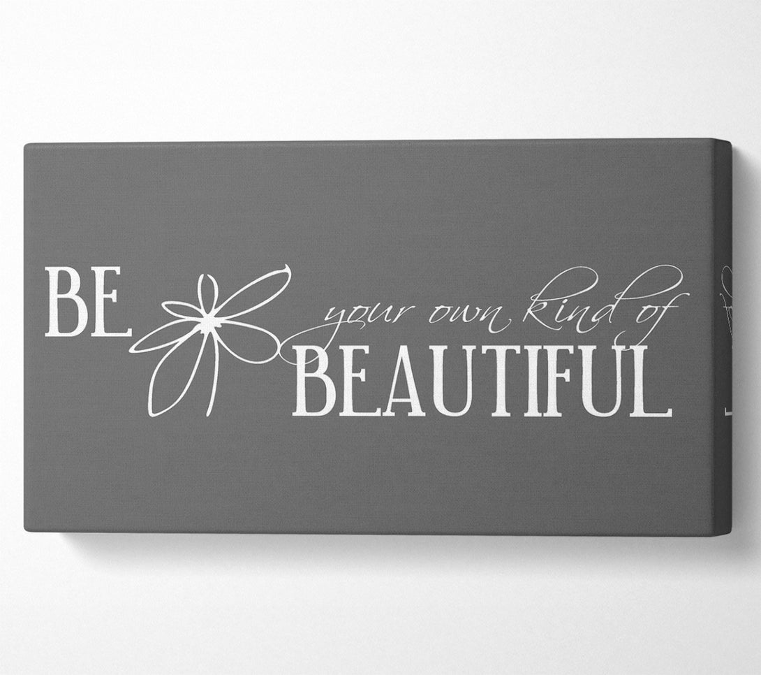  A Canvas Print of Be Your Own Kind Grey Canvas Wall Art