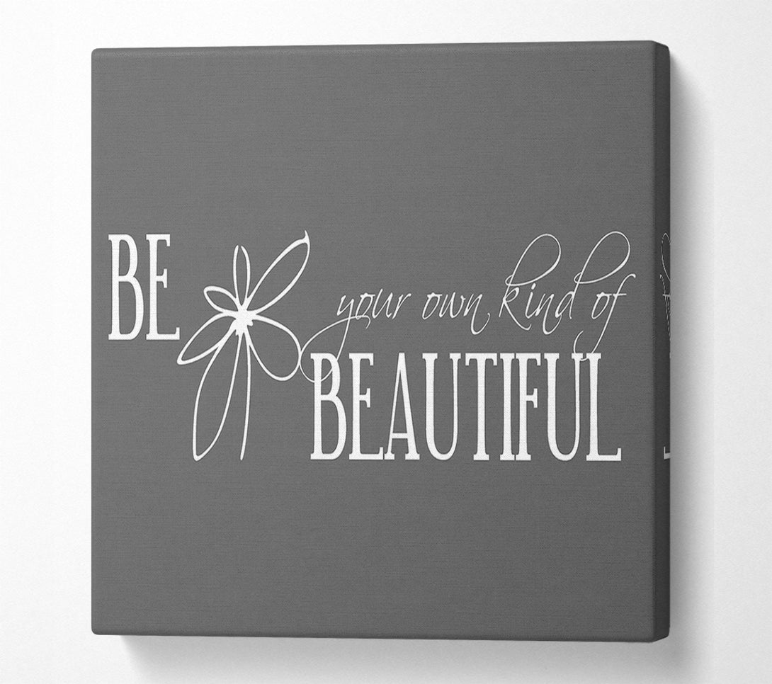  A Canvas Print of Be Your Own Kind Grey Canvas Wall Art