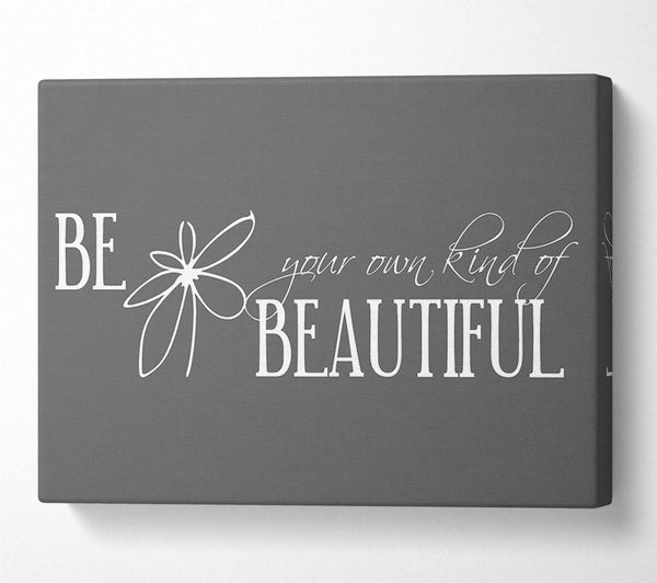  A Canvas Print of Be Your Own Kind Grey Canvas Wall Art
