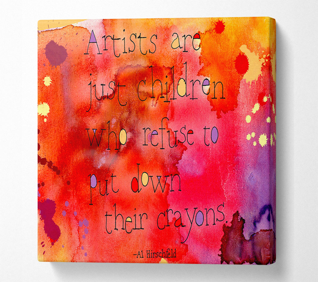  A Canvas Print of Funny Quote Hirschfeld Artists Are Just Children Canvas Print