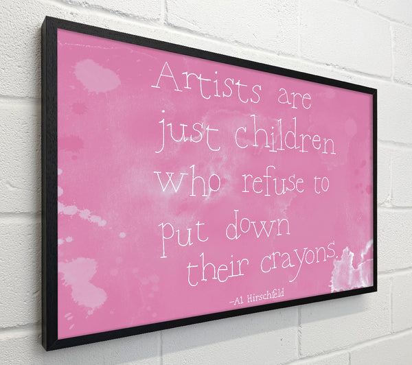 Funny Quote Hirschfeld Artists Are Just Children Pink