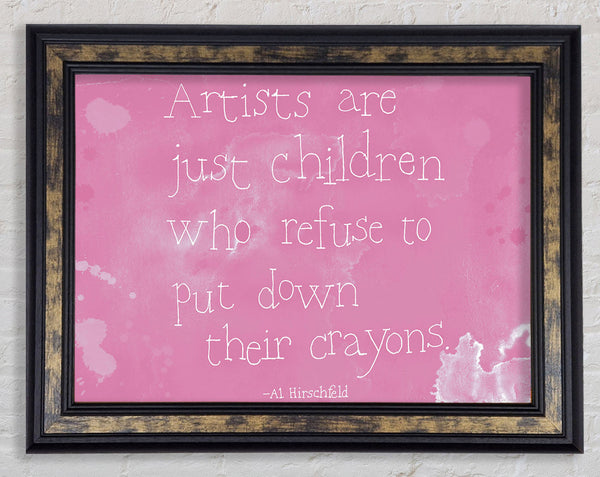 Funny Quote Hirschfeld Artists Are Just Children Pink Framed Print
