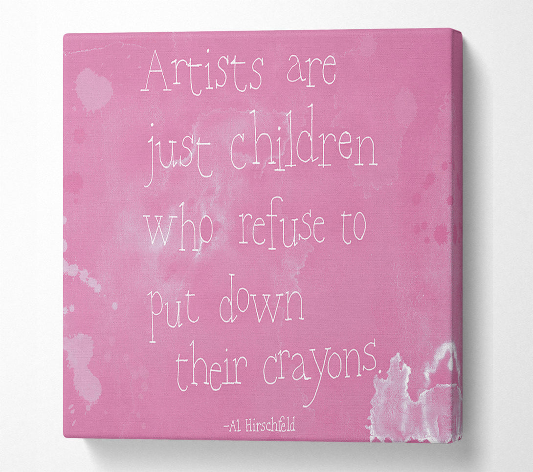  A Canvas Print of Funny Quote Hirschfeld Artists Are Just Children Pink Canvas Wall Art