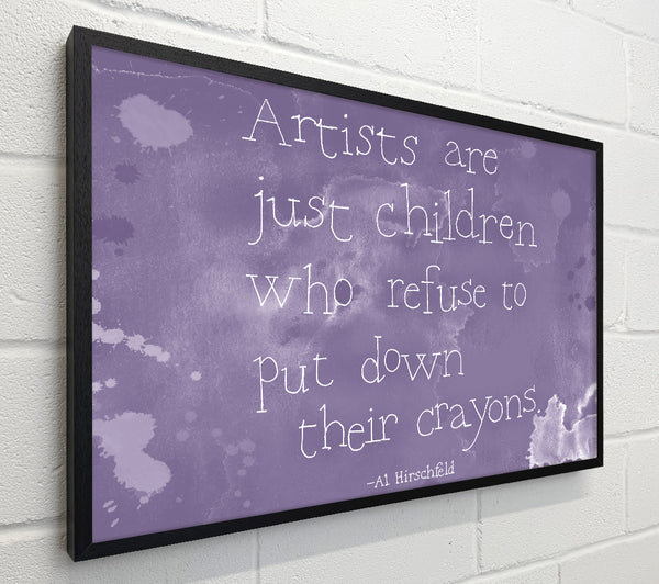 Funny Quote Hirschfeld Artists Are Just Children Lilac