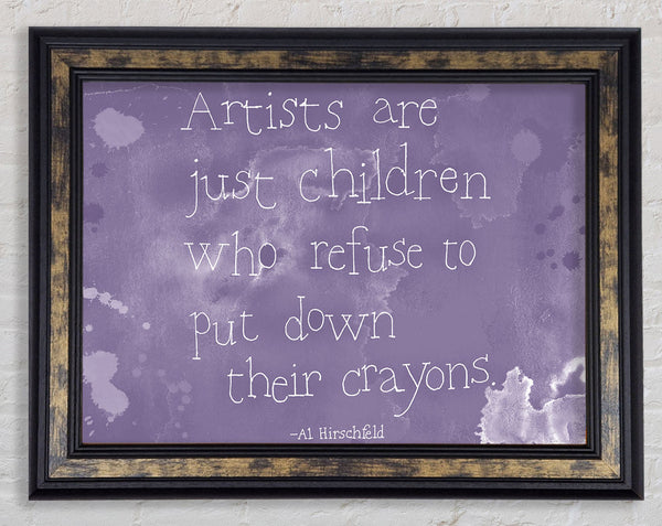 Funny Quote Hirschfeld Artists Are Just Children Lilac Framed Print