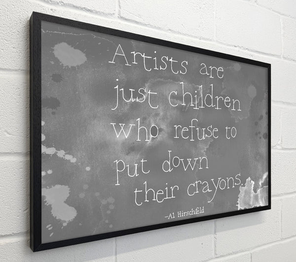Funny Quote Hirschfeld Artists Are Just Children Grey