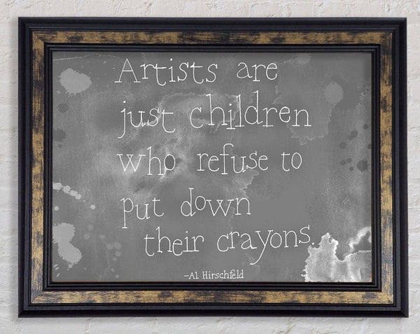 Funny Quote Hirschfeld Artists Are Just Children Grey Framed Print