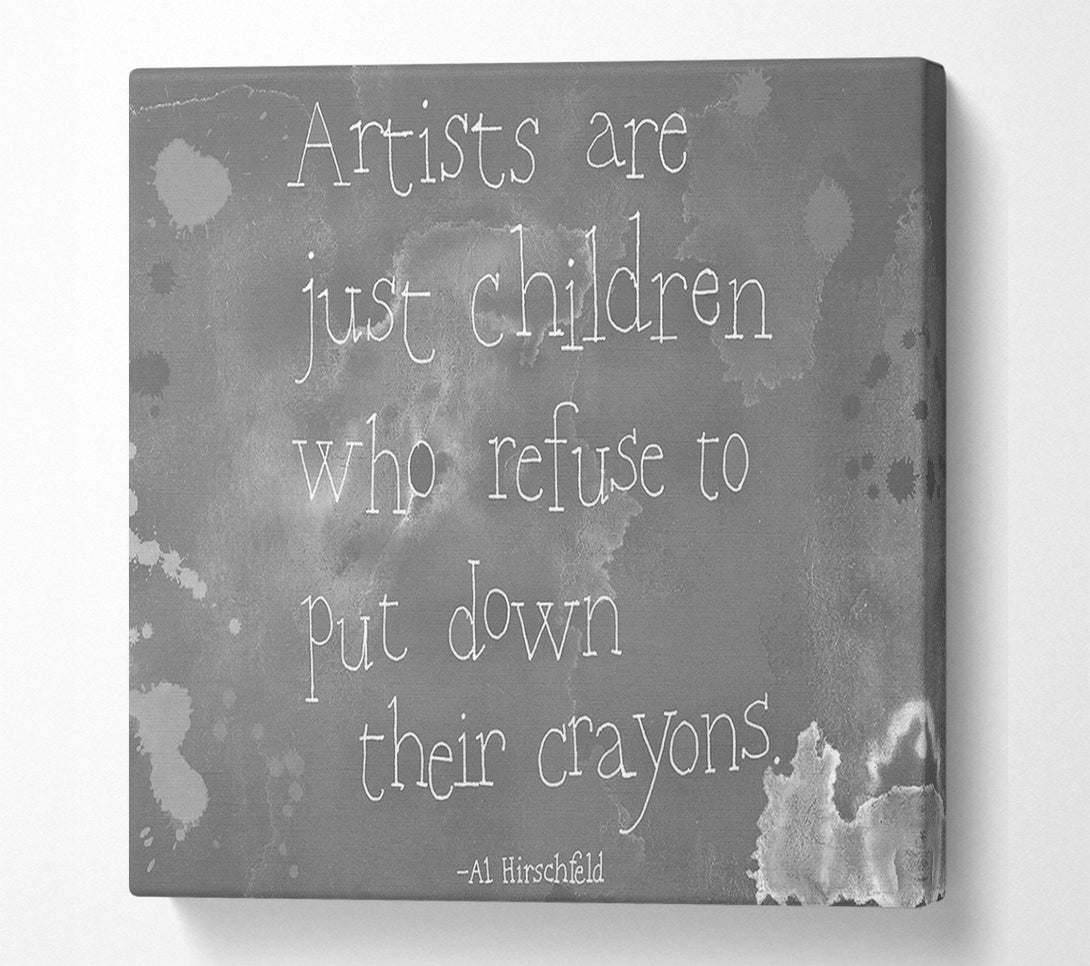  A Canvas Print of Funny Quote Hirschfeld Artists Are Just Children Grey Canvas Art