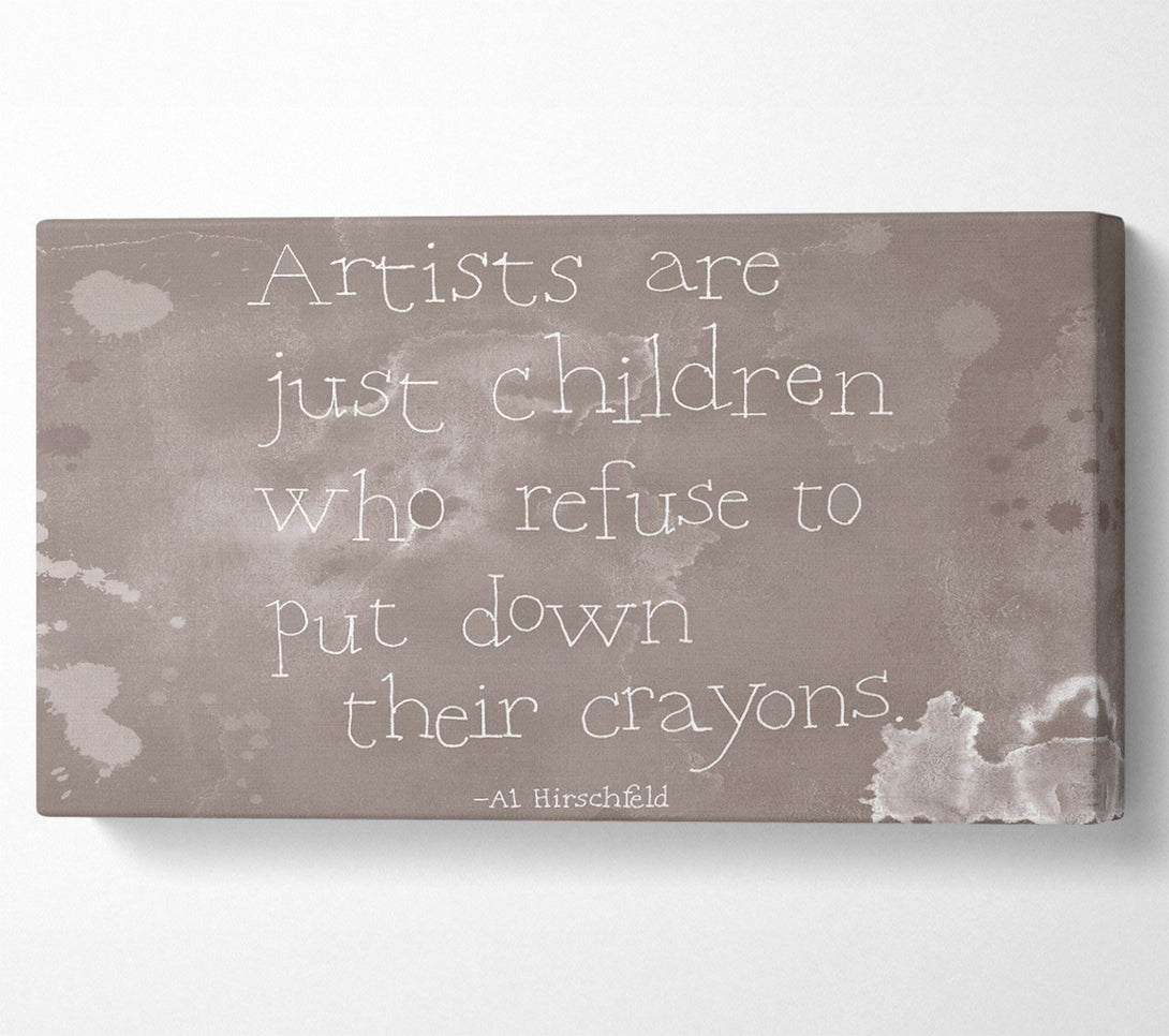  A Canvas Print of Funny Quote Hirschfeld Artists Are Just Children Beige Canvas Print