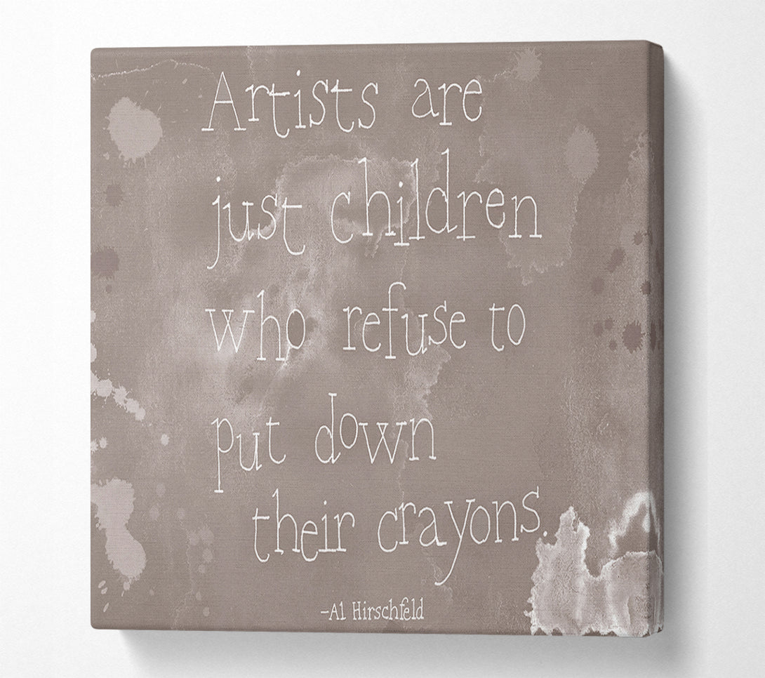  A Canvas Print of Funny Quote Hirschfeld Artists Are Just Children Beige Canvas Print