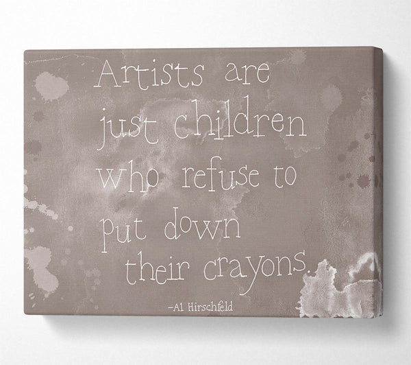  A Canvas Print of Funny Quote Hirschfeld Artists Are Just Children Beige Canvas Print