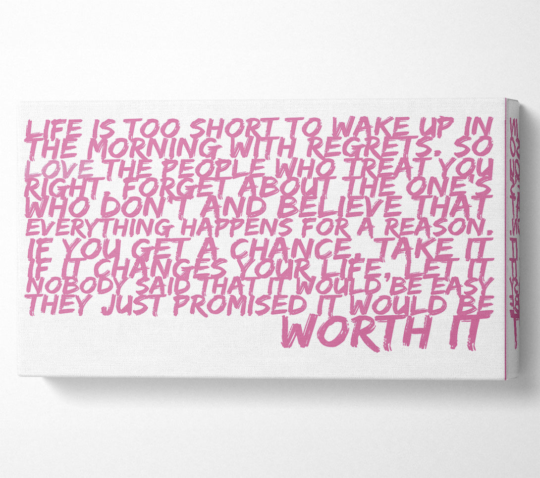  A Canvas Print of Motivational Quote Life Is Too Short Your Worth It Pink Canvas Art