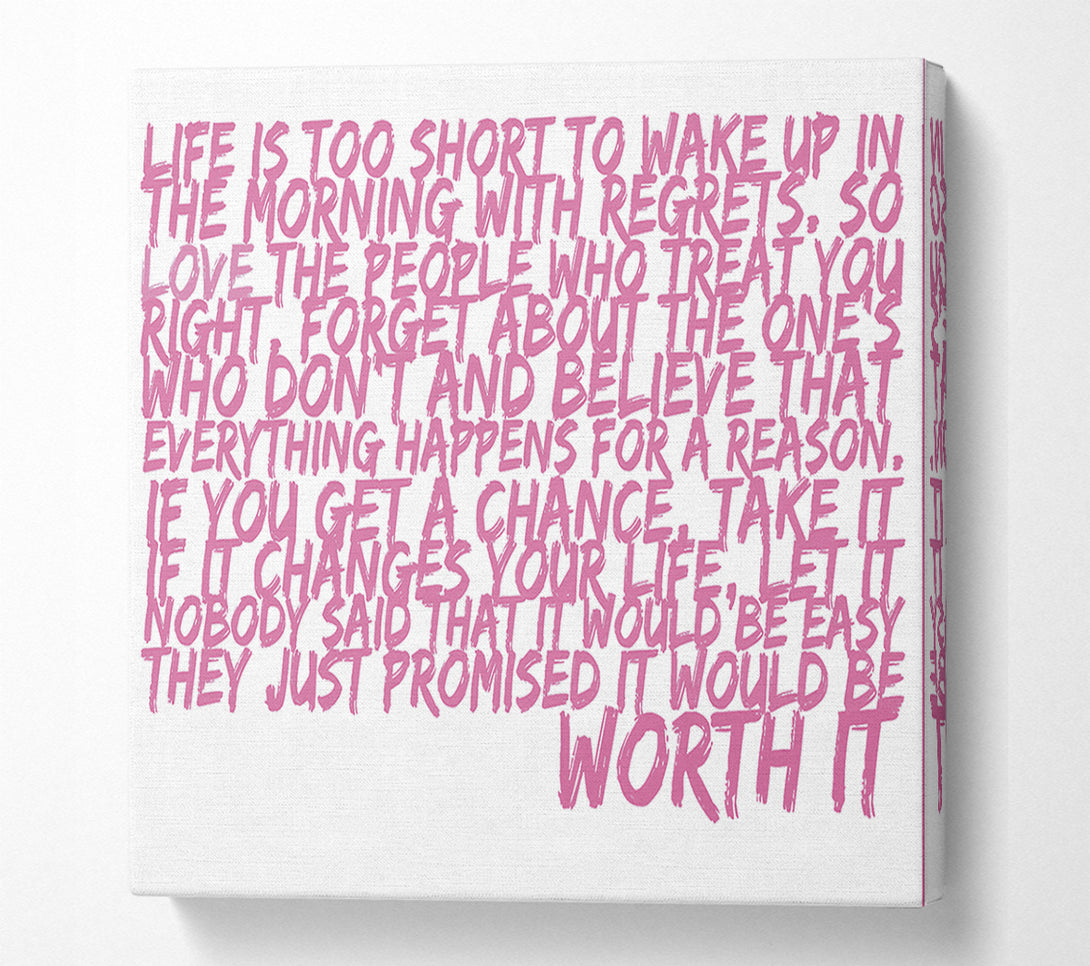  A Canvas Print of Motivational Quote Life Is Too Short Your Worth It Pink Canvas Art