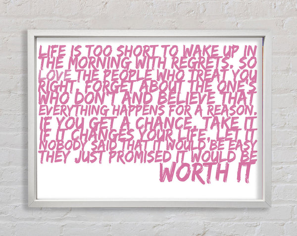 Motivational Quote Life Is Too Short Your Worth It Pink