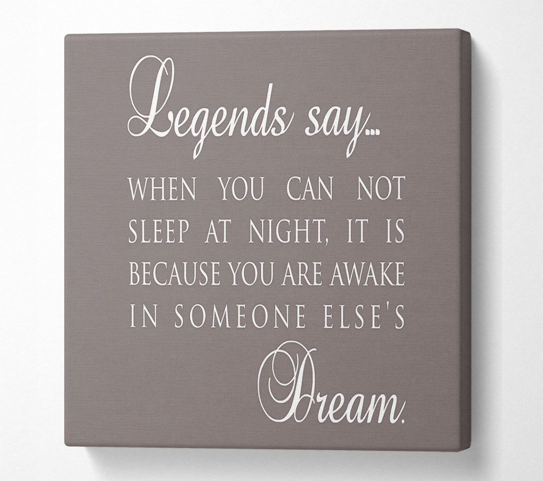  A Canvas Print of Legends Say Dream Canvas Wall Art