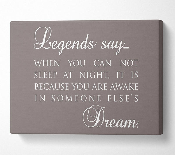  A Canvas Print of Legends Say Dream Canvas Wall Art