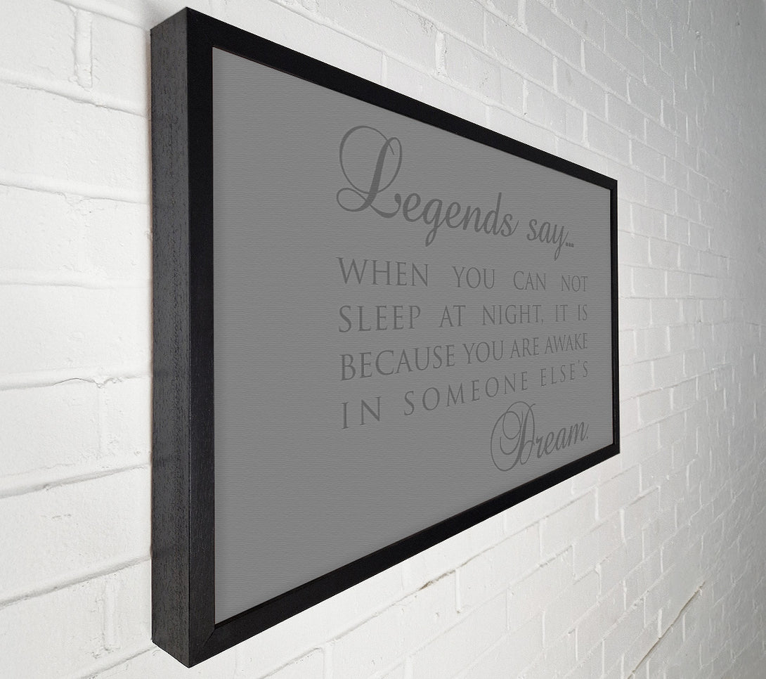  A Canvas Print of Legends Say Dream Grey Canvas Wall Art