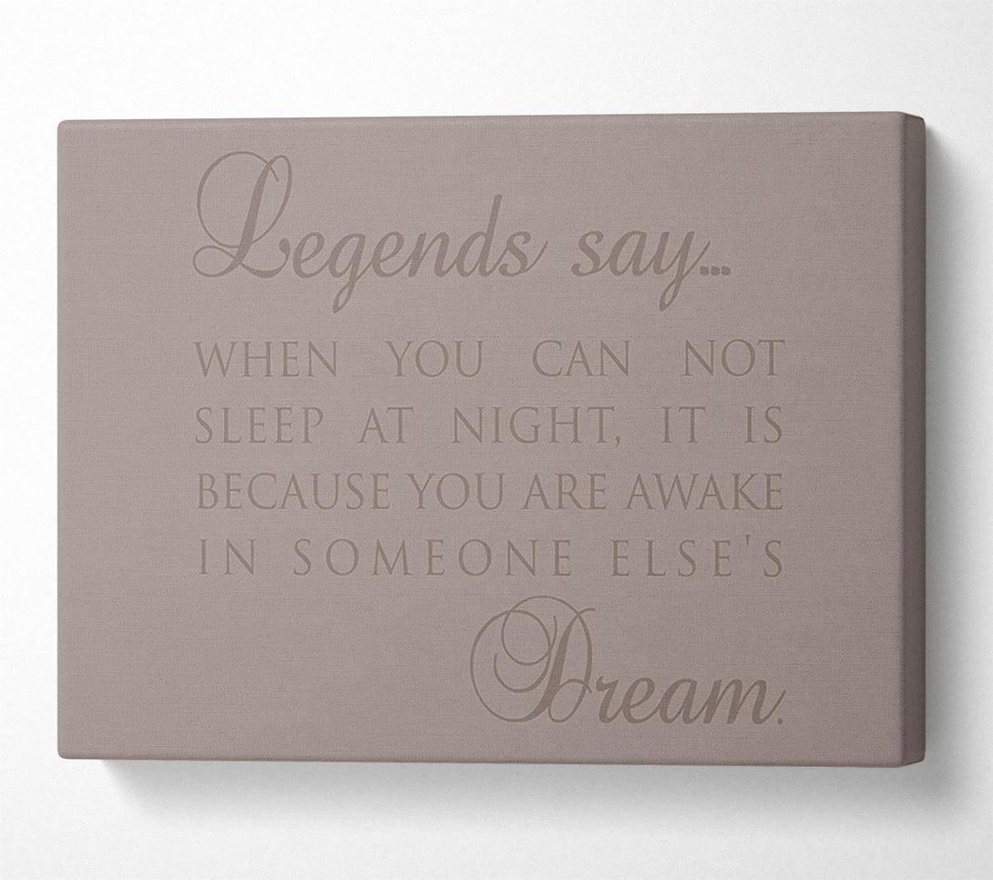  A Canvas Print of Legends Say Dream Beige Canvas Wall Art