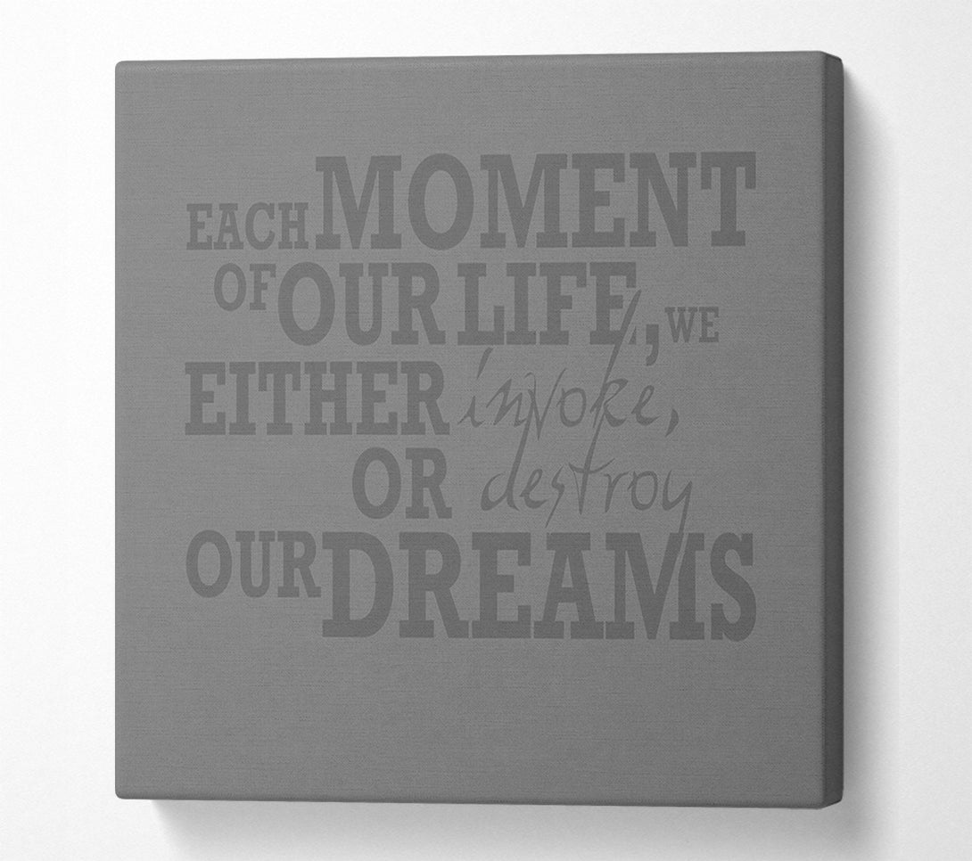  A Canvas Print of Motivational Quote Each Moment Of Our Life Grey Canvas Art