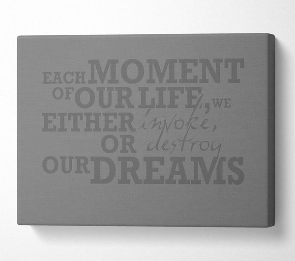  A Canvas Print of Motivational Quote Each Moment Of Our Life Grey Canvas Art